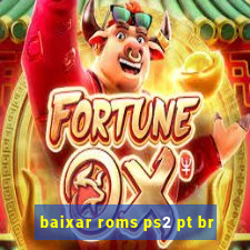 baixar roms ps2 pt br